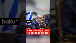 Netanyahudan girov saxlanılan israillilərlə bağlı fantastik təklif [upl. by Dnalyram]