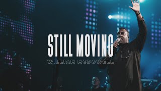 Still Moving  William McDowell Official Live Video [upl. by Pardoes]