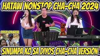 HATAW NONSTOP CHA  CHA 2024  SINUMPA KO SA DIYOS CHACHA MEDLEY  JAI ARLIN amp PRUDY [upl. by Eshelman631]