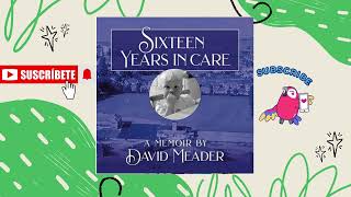 Sixteen Years in Care Overcoming Childhood Wounds of Neglect and Abandonment  Audible Journey [upl. by Odlanyer]