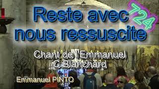 Reste avec nous ressuscite  Chant de lEmmanuel  C BLANCHARD  Instrumental avec paroles  N°724 [upl. by Loise596]