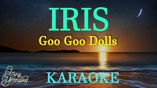 IRIS  GOO GOO DOLLS  KARAOKE [upl. by Roxine279]