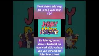 Willen jullie meer soort filmpjes van Johnny bravo zien [upl. by Zora]