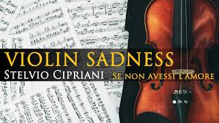 Se non Avessi lAmore ● Violin Sadness ● Stelvio Cipriani High Quality Audio [upl. by Lucchesi]