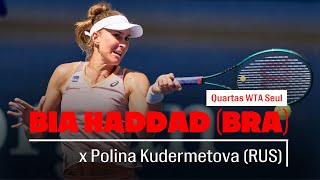 BIA HADDAD x Polina Kudermetova  Quartas WTA 500 Seul  Live comentários [upl. by Lrad]