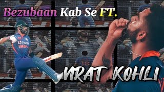 bezubaan kab se FT• VIRAT KOHLI 👏  edit viratkohli cricket [upl. by Rehotsirhc]