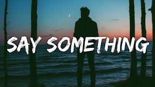 Justin Timberlake  Say Something Lyrics ft Chris Stapleton [upl. by Harrington]