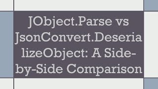 JObjectParse vs JsonConvertDeserializeObject A SidebySide Comparison [upl. by Nylrehc556]