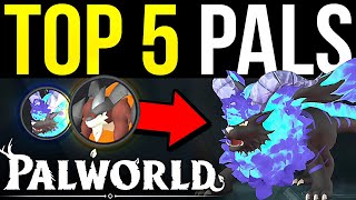 Palworld  TOP 5 BEST PALS Palworld Tips amp Tricks [upl. by Fasto34]