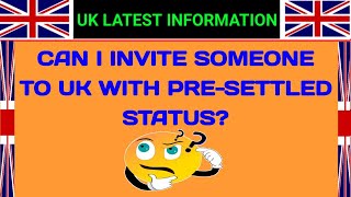 Can i invite someone To UK with pre settled status UK immigration laws information [upl. by Hako792]