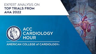 ACC Cardiology Hour From AHA 2022 [upl. by Hunter167]