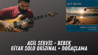 Acil Servis  Bebek 2024 Gitar Solo Orijinal  Doğaçlama [upl. by Lathrop]