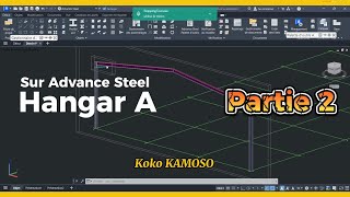 Conception d’un Hangar en Structure Métallique avec Advance Steel  Tutoriel Complet  Partie 2 [upl. by Mungam]