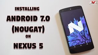 Installing Android 70 Nougat On Nexus 5 [upl. by Ainecey]