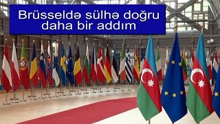 Brüsseldə sülhə doğru daha bir addım [upl. by Delanie]