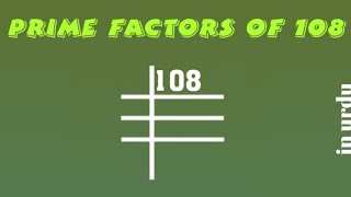 Prime Factors of 108  Prime Factorization [upl. by Yregerg]