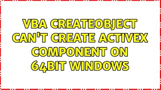 VBA CreateObject cant create ActiveX component on 64Bit Windows [upl. by Haase]