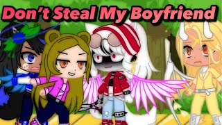 Don’t Steal My Boyfriend Gacha Club Skits [upl. by Karlee987]