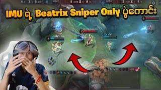 IMU ရဲ့ beatrix Sniper only by1 ပွဲကောင်း [upl. by Gilda]