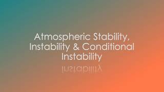 Atmospheric Stability Instability amp Conditional Instability [upl. by Cost164]