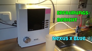 Erfahrungsbericht Nexus X Blue Wasserionisierer für basisches Wasser [upl. by Glen]