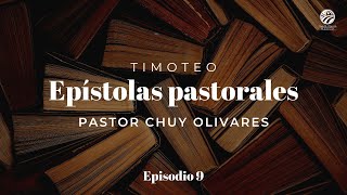 Chuy Olivares  Timoteo  Epístolas pastorales  Episodio 9 [upl. by Latsryc]