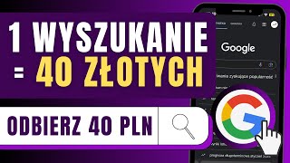 Jak zarabiać 40 ZŁOTYCH za KAŻDE WYSZUKANIE GOOGLE  Zarabianie w Internecie [upl. by Reiche]