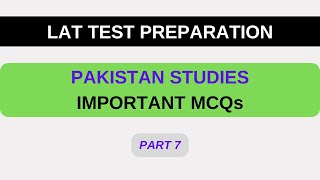 Pakistan Studies Important MCQs Part 7  LAT Test Preparation [upl. by Hehre]