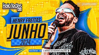 HENRY FREITAS JUNHO 2024  TUDO VIRA TERAPIA  REPERTÓRIO NOVO HENRY FREITAS ESQUENTA SÃO JOÃO 2024 [upl. by Rame677]