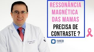 Ressonância Magnética das Mamas precisa de contraste   IMEB [upl. by Graf]