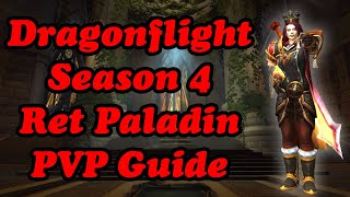 Ret Paladin PVP Guide Dragonflight Season 4  1027 [upl. by Kcin]