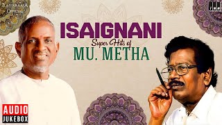 Isaignani Super Hits of Mu Metha  Ilaiyaraaja  80s amp 90s Hits  Evergreen Tamil Songs [upl. by Datnow]