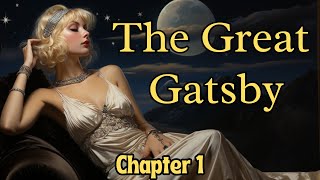 The Great Gatsby  Chapter 1  Full Audiobook [upl. by Ramses]