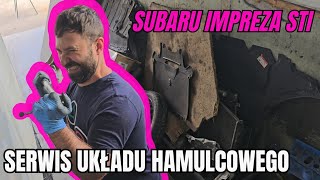 221 Coobcio amp Basia  Subaru Impreza STI Serwis układu hamulcowego wymiana tarcz i hamulców [upl. by Walkling699]