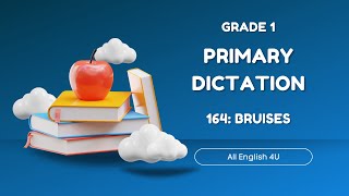 1164  Bruises  Primary Dictation  Grade 1  Listening Writing Skills  All English 4U [upl. by Zaremski643]