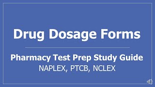 Drug Dosage Forms  Pharmacy Test Prep Study Guide NAPLEX PTCB NCLEX [upl. by Delogu]