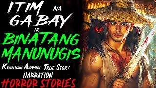 ITIM NA GABAY NG BINATANG MANUNUGIS  Kwentong Aswang  True Story [upl. by Aneehsor]