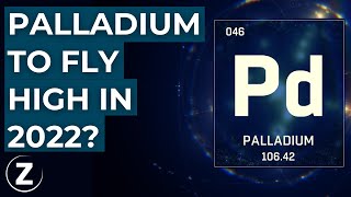 Palladium Price Forecast 2022  Palladium to Fly High in 2022 [upl. by Yee]