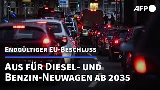 EU besiegelt Aus von Diesel und BenzinNeuwagen ab 2035  AFP [upl. by Ninazan173]