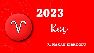 2023te Koç burcu  R Hakan Kırkoğlu [upl. by Ulphiah]