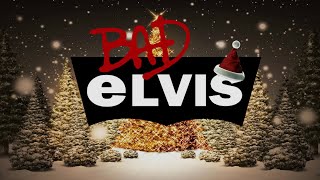 Bad Elvis  Rockin Around The Christmas Tree [upl. by Tniassuot]