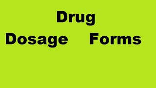 Drug Dosage forms [upl. by Aitselec810]