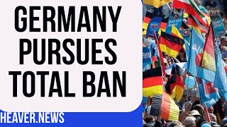 Germany Pursues Total Outright BAN [upl. by Hterrag]