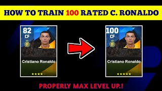 100 Rated Standard CRISTIANO RONALDO Max Training Tutorial in eFootball 2024 Mobile [upl. by Vowel]