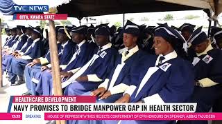 Navy Promises To Bridge Manpower Gap In Health Sector [upl. by Elleirb]