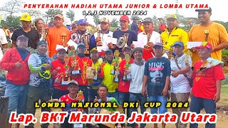 PENYERAHAN HADIAH UTAMA JUNIOR amp LOMBA UTAMA  NASIONAL DKI CUP 2024 LAP BKT MARUNDA JAKARTA UTARA [upl. by Ibot]