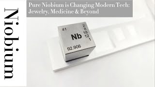 Pure Niobium is Changing Modern Tech Jewelry Medicine amp Beyond [upl. by Calle]