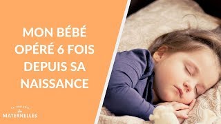 Mon bébé opéré 6 fois depuis sa naissance  La Maison des maternelles LMDM [upl. by Anna-Diana]