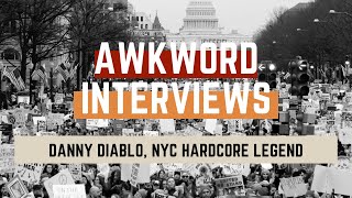 AWKWORD INTERVIEWS Danny Diablo AKA Lord Ezec NYC Hardcore and Hip Hop Legend [upl. by Niamjneb]