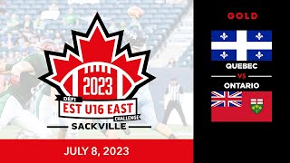 2023 Football Canada U16 Eastern Challenge 🏈 Gold Quebec vs Ontario July 8 2023 [upl. by Repotsirhc896]